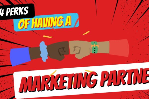4 Perks of Having a Marketing Partner