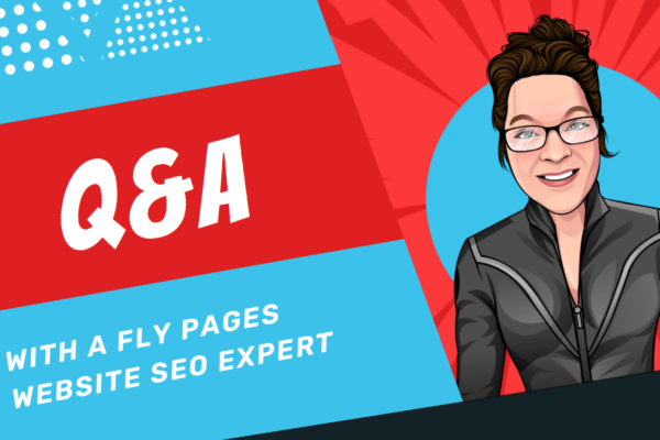 Q & A with a Fly Pages Website SEO Expert