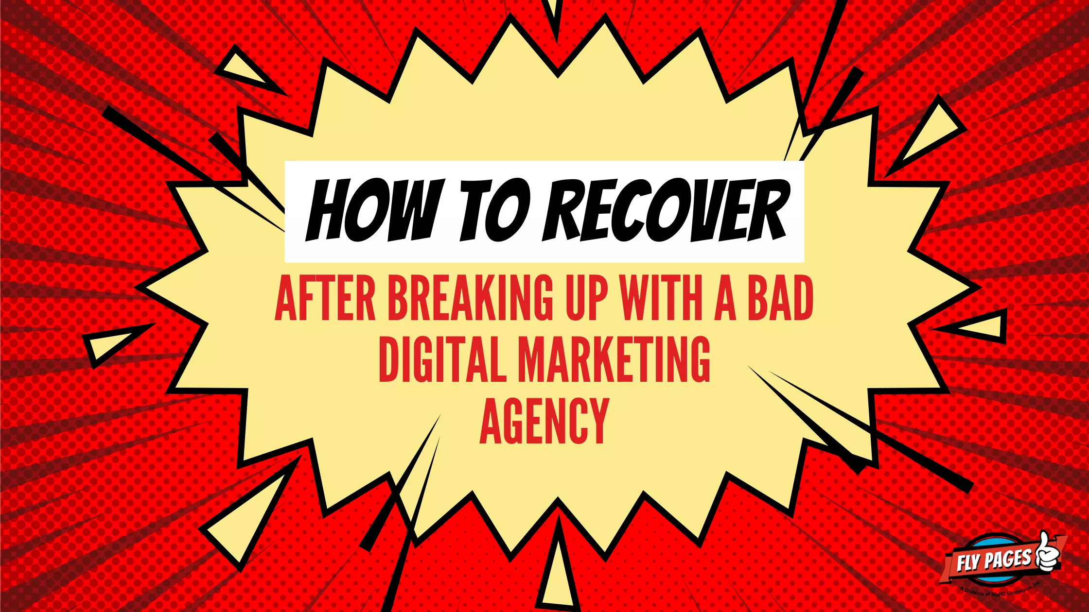 How to recover after breaking up with a bad digital marketing agency