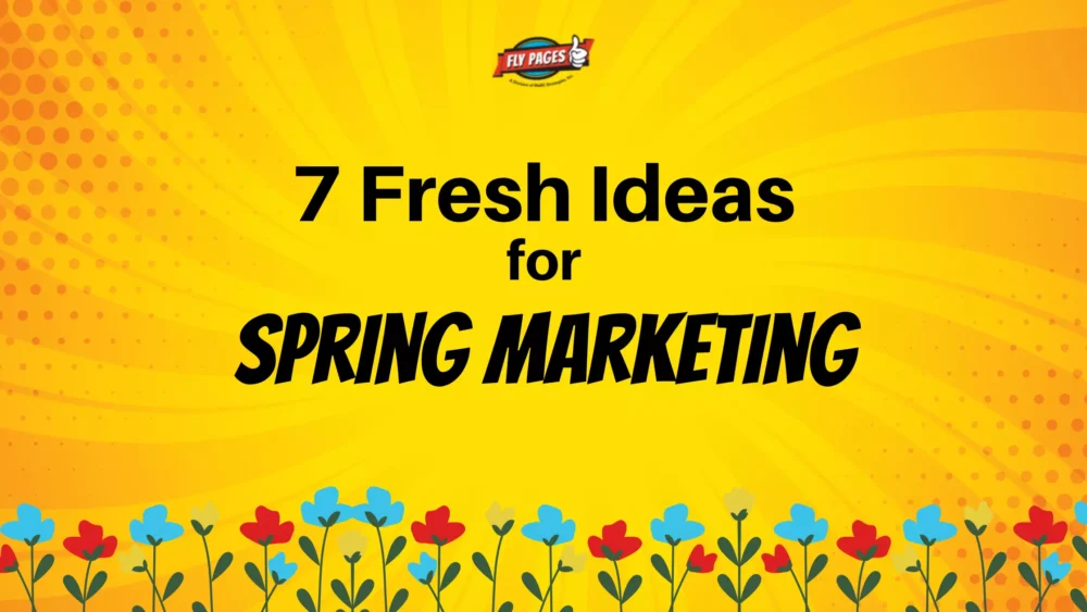 7 Fresh Ideas for Spring Marketing