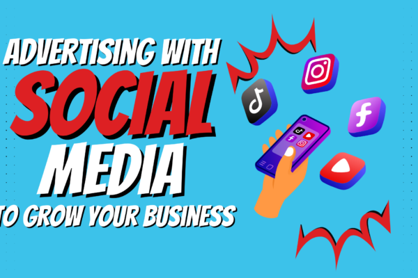 Advertising with Social Media to Grow Your Business