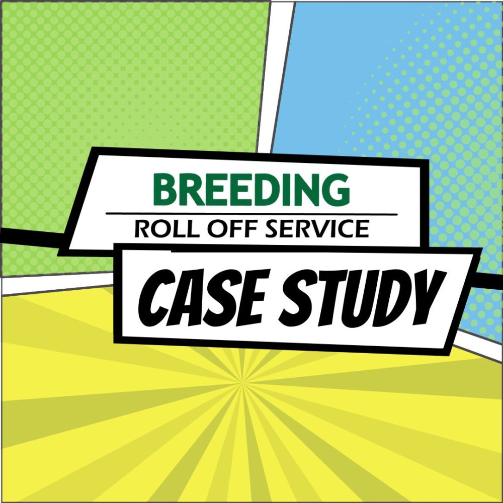 Breeding Roll Off Case Study